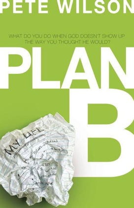 Picture of Plan B - what to do when God doesn't show up