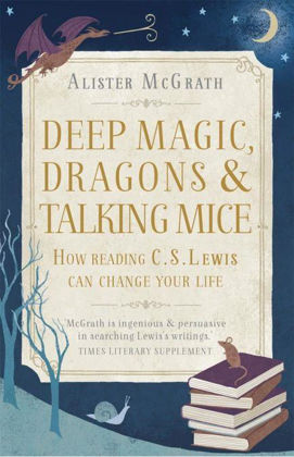 Picture of Deep magic, dragons and talking mice