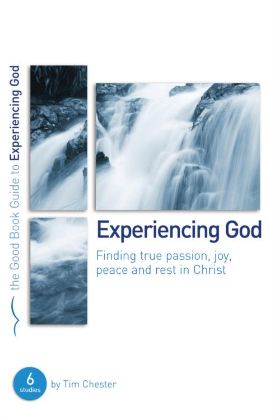 Picture of Experiencing God - Finding true passion, joy, peace and rest in Christ (Good Book Guide)
