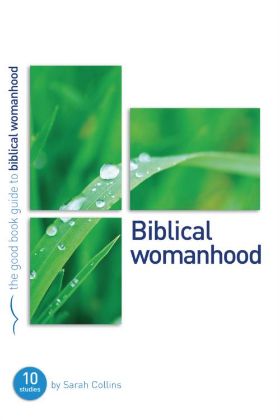 Picture of Biblical womanhood (Good Book Guide)