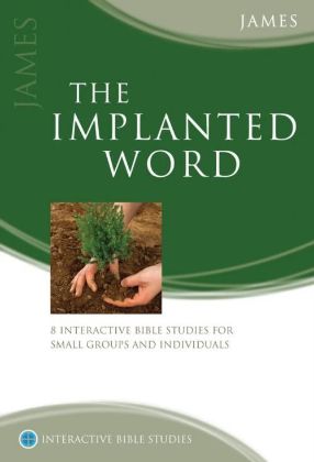 Picture of James: The implanted word (Interactive Bible Studies)