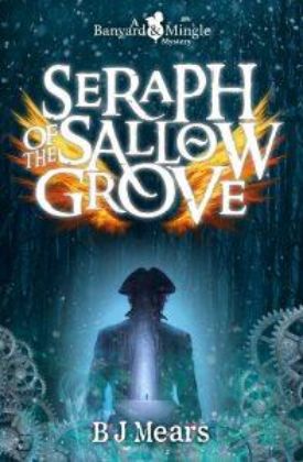 Picture of Seraph of the Sallow Grove (Banyard & Mingle #4)