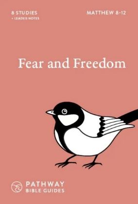 Picture of Fear and freedom: Matthew 8-12 (Pathway Bible Guides)