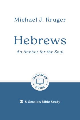 Picture of Hebrews - An anchor for the soul (Good book guide)